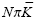 $N \pi \bar{K}$