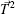 ${\overrightarrow T ^2}$