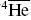 $\left( {^4\overline {{\rm{He}}} ,\,{\rm{or}}\,\overline {\rm{\alpha }} } \right)$