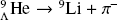 ${}_\Lambda ^9{\rm{He}} \to {}_{}^{\rm{9}}{\rm{Li + }}{\pi ^ - }$