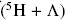 $({}^5{\rm{H}} + \Lambda )$