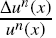 ${{\Delta {u^n}(x)} \over {{u^n}(x)}}$