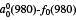 $a_0^0\left( {980} \right) - {f_0}\left( {980} \right)$
