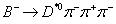 ${B^ - }\, \to {D^{*0}}{\pi ^ - }{\pi ^ + }{\pi ^ - }$