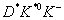 ${D^*}{K^{*0}}{K^ - }$