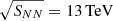 $ \sqrt {S_{NN} } = 13\,{\rm{TeV}} $