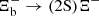 $${\Xi _{\rm{b}}^ - \to (2{\rm{S}}){\Xi ^ - }} $$